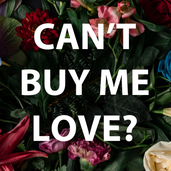 CAN’T BUY ME LOVE